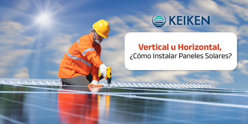 Vertical u Horizontal, ¿Cómo Instalar Paneles Solares