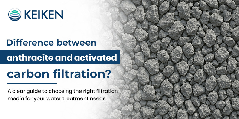 Difference Between Anthracite And Activated Carbon Filtration? 
