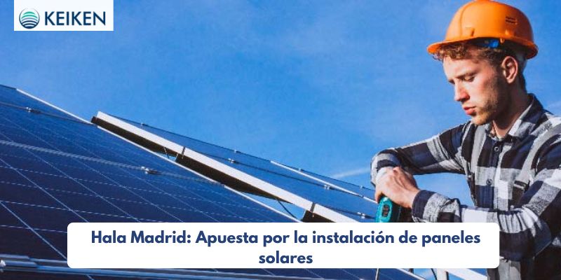 Hala Madrid: Apuesta Por La Instalación De Paneles Solares