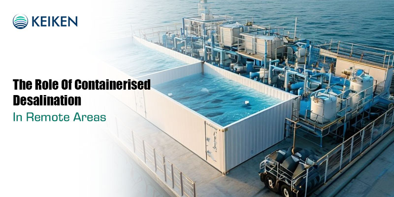 The Role Of Containerised Desalination In Remote Areas